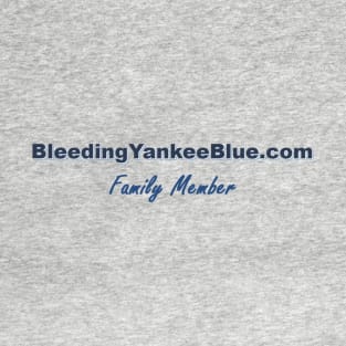 Family Member- Bleeding Yankee Blue T-Shirt